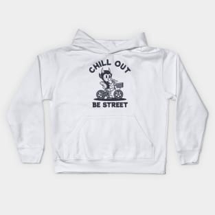 CHILL OUT BE STREET Kids Hoodie